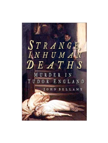 Strange, Inhuman Deaths - 9780750938648