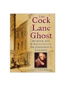 The Cock Lane Ghost - 9780750938693