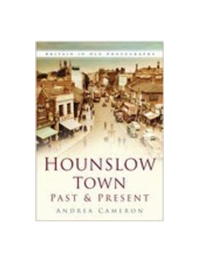 Hounslow Town Past and Present - 9780750939867