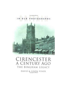 Cirencester a Century Ago - 9780750939874