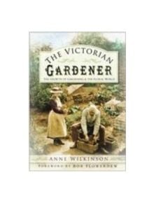 The Victorian Gardener - 9780750940436