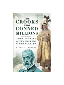 The Crooks Who Conned Millions - 9780750942430