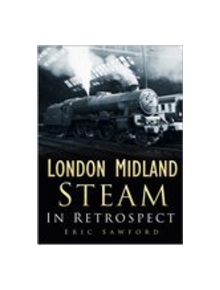 London Midland Steam In Retrospect - 9780750942621