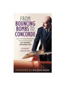 From Bouncing Bombs to Concorde - 9780750943895