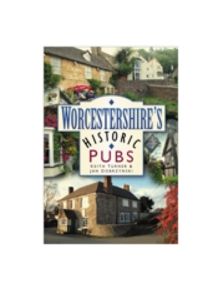 Worcestershire's Historic Pubs - 9780750944212