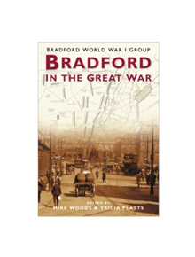 Bradford and the Great War - 9780750946186