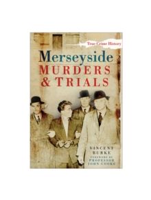 Merseyside Murders & Trials - 9780750948326