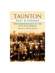 Taunton Past & Present - 9780750949446