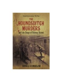 The Houndsditch Murders and the Siege of Sidney Street - 9780750950725