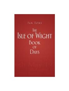 The Isle of Wight Book of Days - 9780750953542