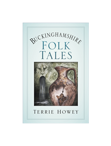 Buckinghamshire Folk Tales - 9780750967679