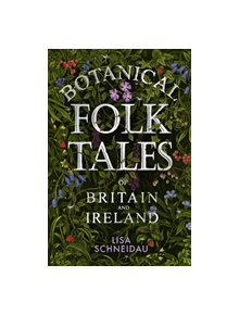 Botanical Folk Tales of Britain and Ireland - 9176 - 9780750981217