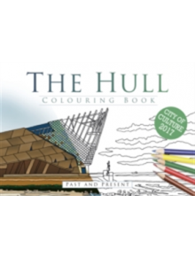 The Hull Colouring Book: Past & Present - 9780750981804