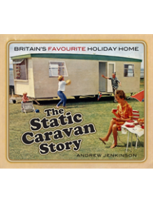 The Static Caravan Story - 9780750989046