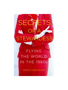 Secrets of a Stewardess - 9780750989992