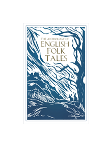 The Anthology of English Folk Tales - 9780750990042