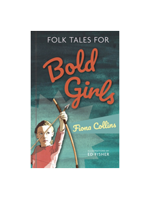 Folk Tales for Bold Girls - 9780750990493