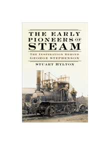 The Early Pioneers of Steam - 9780750991285