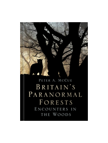 Britain's Paranormal Forests - 9780750991339