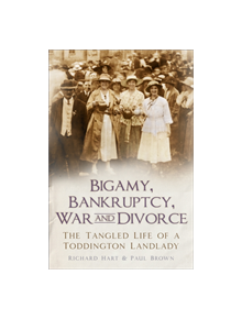 Bigamy, Bankruptcy, War and Divorce - 9780750991452