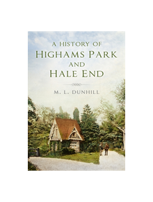 A History of Highams Park & Hale End - 9780750991902