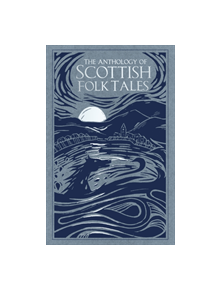 The Anthology of Scottish Folk Tales - 9780750992039