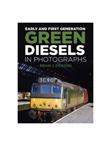 Early and First Generation Green Diesels in Photographs - 9780750992657