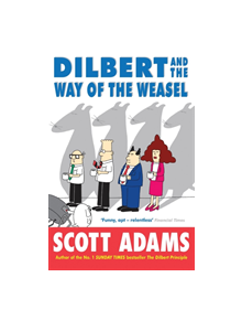 Dilbert and the Way of the Weasel - 9780752266176