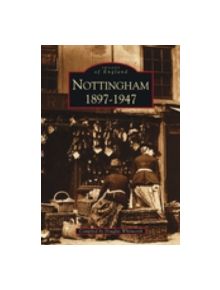 Nottingham 1897-1947 - 9780752401577