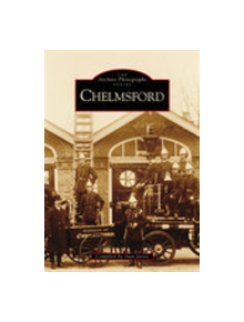 Chelmsford In Old Photographs - 9780752407340