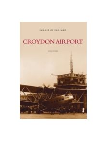 Croydon Airport - 9780752407449