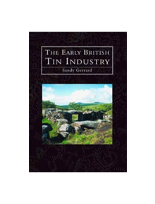 The Early British Tin Mines - 9176 - 9780752414522