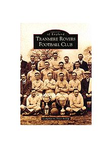 Tranmere Rovers Football Club - 9780752415055