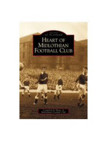 Heart of Midlothian Football Club - 9780752415604