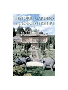 Historic Gardens of Gloucestershire - 9780752419565