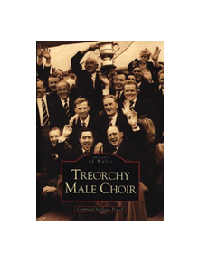 Treorchy Male Choir - 9780752422381