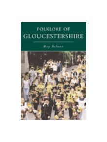 The Folklore of Gloucestershire - 9780752422466