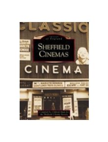 Sheffield Cinemas - 9780752422930