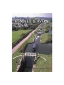 Restoring The Kennet & Avon Canal - 9780752423876