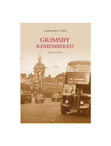 Grimsby Remembered - 9780752424668