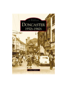 Doncaster 1950s-1960s - 9780752426129