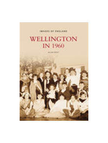 Wellington in 1960 - 9780752426303