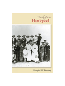 Hartlepool Then & Now - 9780752426600