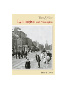 Lymington & Pennington Then & Now - 9780752429564