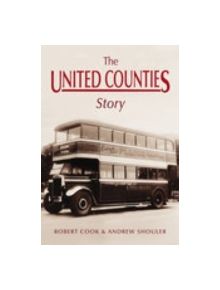 The United Counties Story - 9780752431994