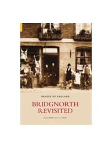 Bridgnorth Revisited - 9780752436371