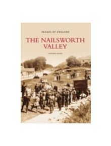 The Nailsworth Valley - 9780752437255