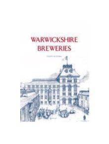 Warwickshire Breweries - 9780752437552