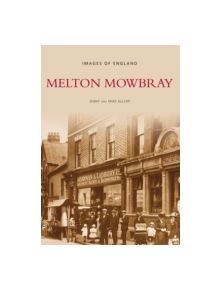 Melton Mowbray (Images of England) - 9780752437743