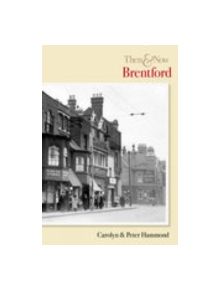 Brentford Then & Now - 9780752438207